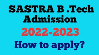 SASTRA|B.Tech/M Tech admission|Notification Explained
