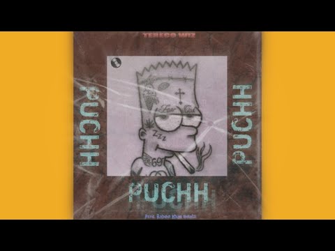 TERECO WIZ - PUCHH | PROD. RAHEE KHAN BEATS | OFFICIAL AUDIO 2022