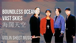 Violin Sheet Music: How to play Boundless Oceans Vast Skies 海闊天空 by BEYOND
