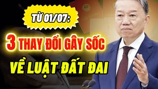 01/07/2025: Luật Đất Đai Chính Thức Thay Đổi – 3 Điều Người Dân Cần Biết Ngay