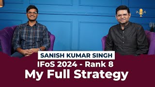 Topper's Talk | Sanish Kumar Singh - All India Rank 8, IFoS 2024 | In Conversation with Dr. Abhishek