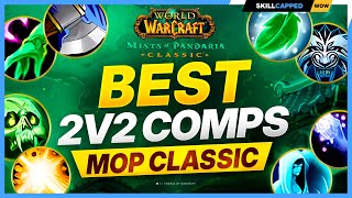 The BEST 2v2 COMPS in MOP CLASSIC! Mists of Pandaria PvP Tier List