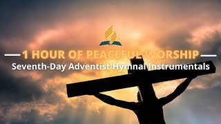1 HOUR Of PEACEFUL  Adventist Instrumental Hymns