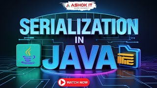 Free Workshop On Serialization in Java | Ashok IT.