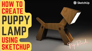 Puppy Lamp | SketchUp Tutorial