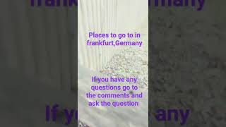 AMAZING PLACES TO GO IN FRANKFURT GERMANY #Places to go to Germany frankfurt#gta6 #EURO TRIP27