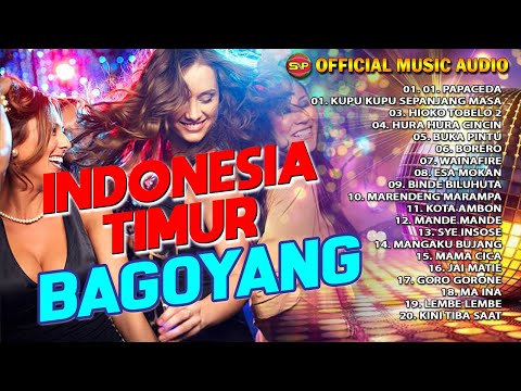 Indonesia Timur Bagoyang Nonstop | Lagu Indonesia Timur Tebaru (Official Music Audio)