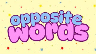 Learn Opposite Words for Kids | Fun & Easy Antonyms | KidsABC