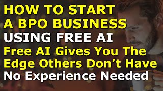 How to Start a BPO Business Using Free AI | Complete and Easy to Follow Guide