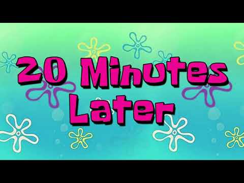 20 Minutes Later  Spongebob Time Cards360p