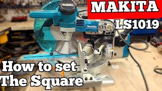 How to square a Makita LS1019 LS1219 Miter saw.