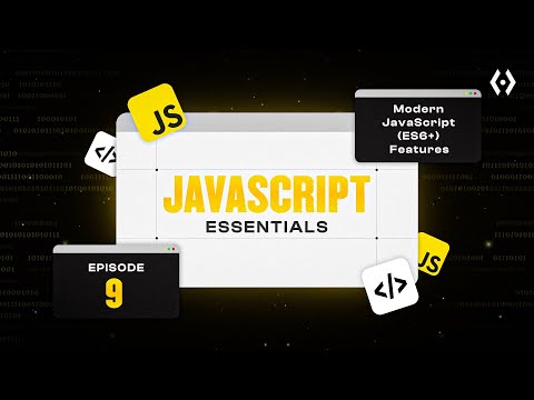 JavaScript Tutorial for Beginners (Ep. 9) | Modern JavaScript (ES6+) Features Explained!