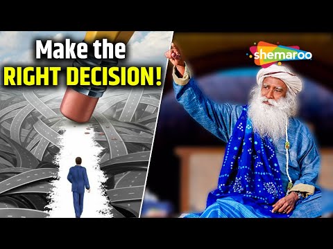 How to Make the Right Decisions? | Sadhguru Explains | Make the Right Decision!