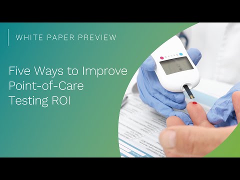 White Paper Preview | 5 Ways to Improve Point-of-Care Testing ROI