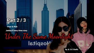 Part 2/3 Under The Same Moonlight | Jenlisa 3 shot story (fictional)