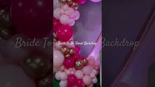 Bride To Be Floral and Balloon Backdrop #backdrops #bridalshower #balloongarland #floralgarland