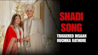 Triggered Insaan & Ruchika Rathore Wedding Song | Official Music shadi nishchay Malhan |music video