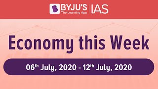 Weekly Roundup of Business Newspapers for UPSC CSE, 2020. (Period: 6th July 2020 to 12th July 2020 )