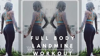 FULLBODY LANDMINE WORKOUT