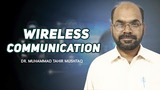Introduction to Wireless Communication System |  DR. MUHAMMAD TAHIR MUSHTAQ
