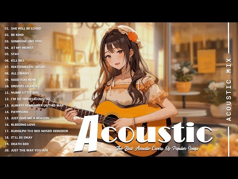 Acoustic Covers of Pop Songs - Chill Acoustic Love Songs Playlist - Acoustic Covers of Popular Songs