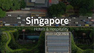 JLL REal Talk Singapore Q2 2023 – Hotels & Hospitality