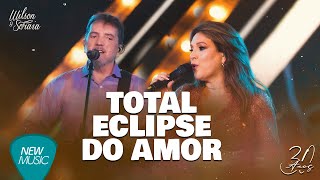 Wilson e Soraia - Total Eclipse do Amor (30 Anos) {Clipe Oficial}