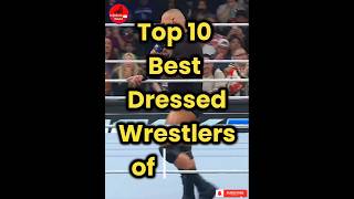 Top 10 Best Dressed Wrestlersof WWE. #shorts #WWE #top10list #viralshorts