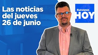 EURONEWS HOY | Las noticias del jueves 26 de junio: Europa investiga un fraude millonario