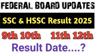 Fbise SSC & HSSC result 2025 Date federal board ssc result 2025 date Fbise hssc result date 2025