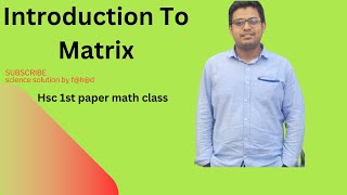 Introductory class  of Matrix serieslHsc 1st paperl HSC math 1st chapter l