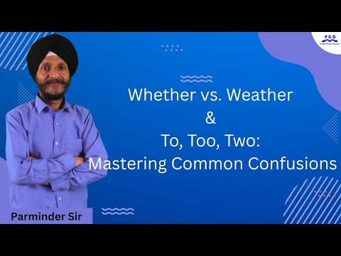 Whether vs. Weather & To, Too, Two: Mastering Common Confusions