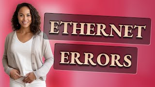 What Causes Network Errors from Faulty Ethernet Cables?