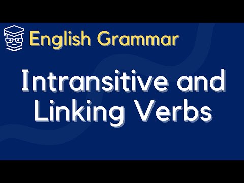 [English Grammar] Intranstive Verbs, The Copula, and Linking Verbs