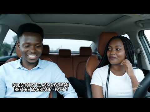 QUESTIONS TO ASK A WOMAN BEFORE MARRAIGE PART 1