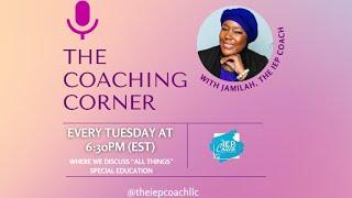 The Coaching Corner with The IEP Coach