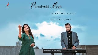 Parodeshi Megh | Iman Chakraborty | Nilanjan Ghosh | Nazrul Geeti