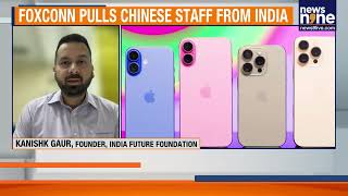 Foxconn Pulls Chinese Engineers from India iPhone Plants | Big Blow to Apple’s Make-in-India Push