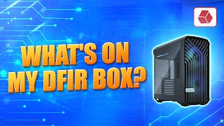 What's on My DFIR Box?