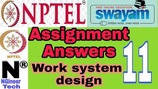 Work System Design || week 11 assignment 11 answers || Nptel