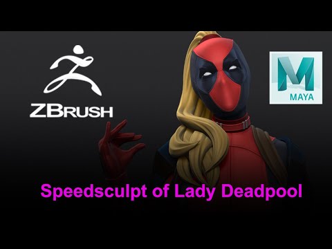 AGA: Speed sculpt of Lady Deadpool in Zbrush and Maya