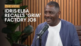 Idris Elba Recalls ‘Grim’ Factory Job | The View