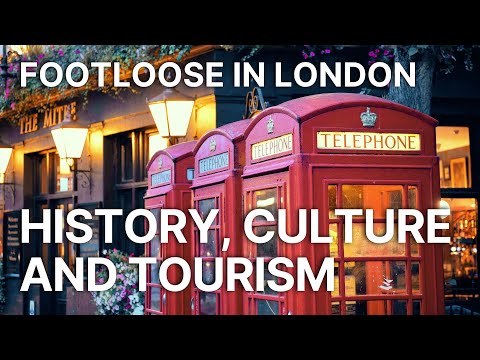 Footloose in London E01 | History, Culture & Tourism