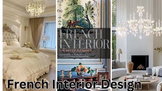 "Timeless French Interior Design Ideas: Elegance and Sophistication for Your Home"