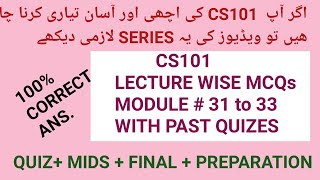 CS101 MODULE 31 to 33| Cs101 Midterm Preparation |CS101 Lecture Wise MCQs Series| Cs101 Quiz