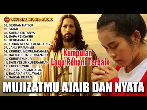 Kumpulan Lagu Rohani Terbaik - MuzizatMu Ajaib Dan Nyata | Pop Rohani Terbaru (Official Music Audio)