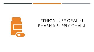 Ethical Use of AI in Pharma Supply Chain