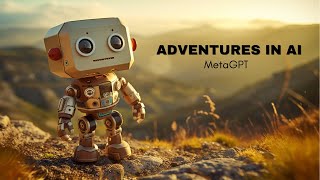 Adventures in AI: MetaGPT