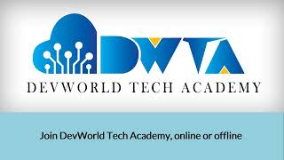 Join DevWorld Tech Academy, online or offline