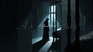 A Ghost Story! #horrorstories #ghost #creepytales